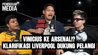Vinicius Ke Arsenal, Rodri ke Madrid!? Klarifikasi Liverpool Dukung Pelangi - Ibnu Jamilo & Ali