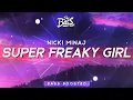 Download Lagu Nicki Minaj - Super Freaky Girl [Bass Boosted]