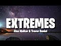 Alan Walker & Trevor Daniel - Extremes (Lyrics)