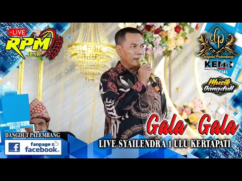 Download MP3 OT RPM  MUSIC ENT || GALA GALA || LIVE SYAILENDRA 1 ULU KERTAPATI PALEMBANG