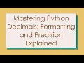 Mastering Python Decimals Formatting and Precision Explained