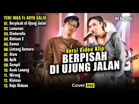 Download MP3 Yeni Inka Ft. Arya Galih - Berpisah di Ujung Jalan | Full Album Terbaru 2024