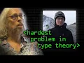 The Hardest Problem in Type Theory - Computerphile