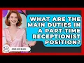What Are The Main Duties In A Part-time Receptionist Position - Admin Career Guide
