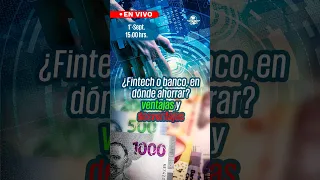 ¿Fintech o Banco, en dónde ahorrar? Ventajas y desventajas  📱