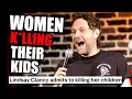 Men K ll Their Wives Women K ll Their Kids