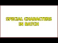 Special characters in batch