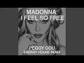 Madonna - I Feel So Free (Peggy Gou Energy House Remix)