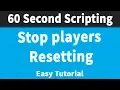 Stop Players Resetting 60 Second Scripting