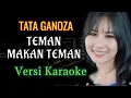 Download Lagu TEMAN MAKAN TEMAN KARAOKE KOPLO - TATA GANOZA ALROSTA KARAOKE TEMAN MAKAN TEMAN LOLITA VIRAL TIKTOK