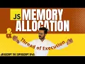 Memory allocation Thread of execution Execution context in Javascript JSTS EP