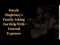 Help Pay For Daryle Singletary s Funeral Expenses February 23 2018