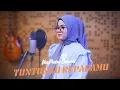 Download Lagu TUNTUNKU KEPADAMU - cover Putri Cebret (Lirik)