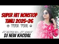 Lagu SUPER HIT NONSTOP TIMLI 2025-26 // TOOR TONE 2026 // DJ ROSHAN FT DJ ANKIT // DJ NEW KHODAL