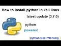 How to install python fully in KALI LINUX latest update 2018-19 3 7 0 mp4