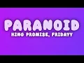 King Promise - Paranoid (Lyrics) ft. Fridayy