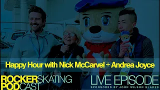 Happy Hour with Nick McCarvel and Andrea Joyce The Rocker Skating Podcast LIVE