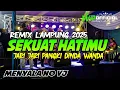 Download Lagu REMIK LAMPUNG SEKUAT HATIMU//ARR DINDA WANDA