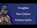 Franglish - Peur d'Aimer (Paroles/Lyrics) clip 😔❤