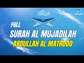 Download Lagu SURAH AL MUJADILAH ABDULLAH AL MATROOD