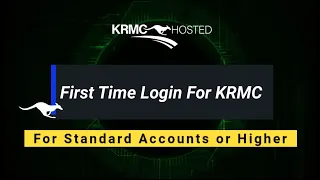 First Time Login and Setup of New KRMC-Hosted Accounts Standard or Higher