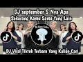 Download Lagu DJ MEJIKUHIBINIU | DC September S nya apa | DJ SEKARANG KAMU SAMA YANG LAIN VIRAL TIKTOK TRBARU 2025