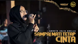 Sampai Mati tetap cinta - ARNETA JULIA -  || Om adella|| Cumi - cumi versi latihan