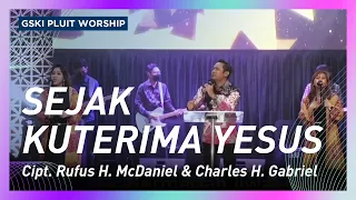 sejak kuterima yesus np 269 klik 174 pkj 239 kppk 256 gski pluit worship