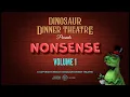 Download Lagu Nonsense - Volume 1 (Dinosaur Dinner Theatre)