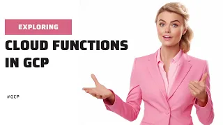 Exploring Cloud Functions in GCP Tutorial