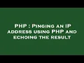 PHP Pinging an IP address using PHP and echoing the result
