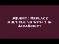 jQuery Replace multiple n with 1 in JavaScript