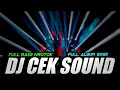 Download Lagu DJ CEK SOUND TERBARU 2025 FULL BASS NROTOK MBEDIL NULUP