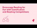 Encourage Reading for Fun with Gamification and Reading Competitions