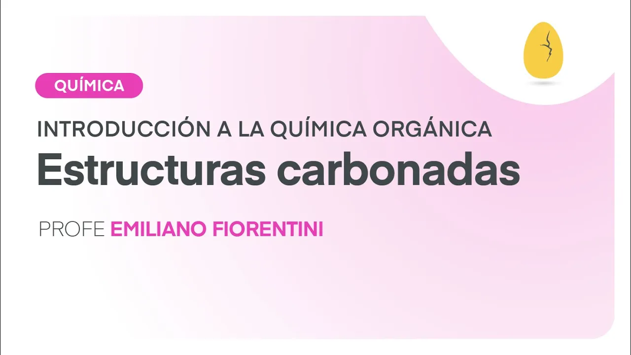 Estructuras carbonadas | Química | Introducción a la Química Orgánica | V9 | Egg Educación