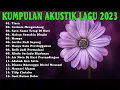 Download Lagu KUMPULAN AKUSTIK LAGU 2023 - Lagu Malaysia Lama Populer - Akustik Malaysia Cover Full Album