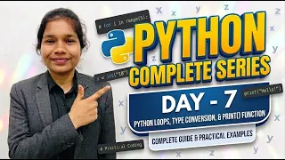 Day-7 Python Complete Series Python Loops Type Conversion Print Function with practical examples