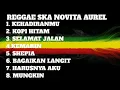 Download Lagu LAGU ...★REGGAE SKA NOVITA AUREL★