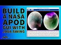 Build a NASA Astronomy Picture Of The Day GUI APOD Java Swing PART 1