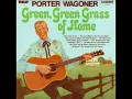 Green, Green Grass Of Home~Porter Wagoner.wmv