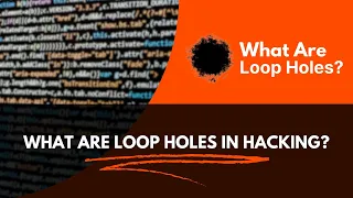 Download What are loop holes in hacking What it's advantages and disadvantages. A complete guide. MP3