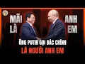 Download Lagu ÔNG PUTIN gọi BÁC PHẠM MINH CHÍNH là anh em