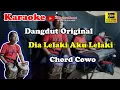 Download Lagu Dia Lelaki Aku Lelaki Karoke Chord Cowo | Dangdut Original