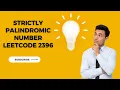 Strictly Palindromic Number Leetcode 2396 Hindi