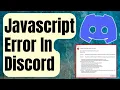How To Fix Javascript Error In Discord Updated 2024