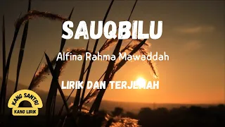 Download SAUQBILU ya kholiqi,lirik dan terjemahan by alfina rahma mawaddah. MP3