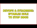 DevOps SysAdmins iptables rule to stop DDOS 3 Solutions