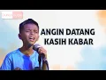 Download Lagu Angin datang kasih kabar cover anak kecil | COVER + LIRIK | Cover By Gihon Marel