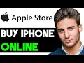 HOW TO BUY IPHONE FROM APPLE STORE ONLINE 2024 FULL GUIDE