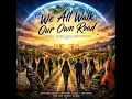We All Walk Our Own Road